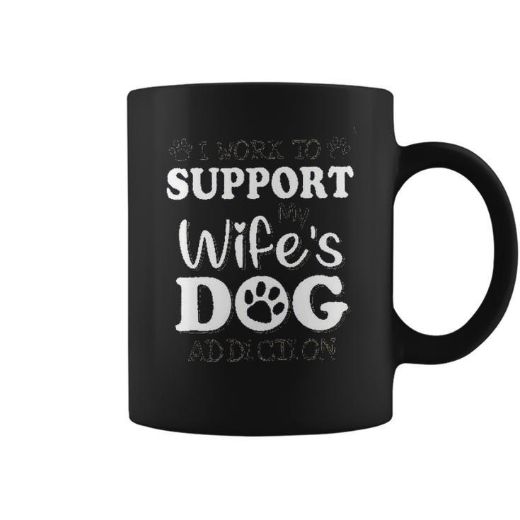 I Work To Support My Wiffes Dog New Best Gift Coffee Mug