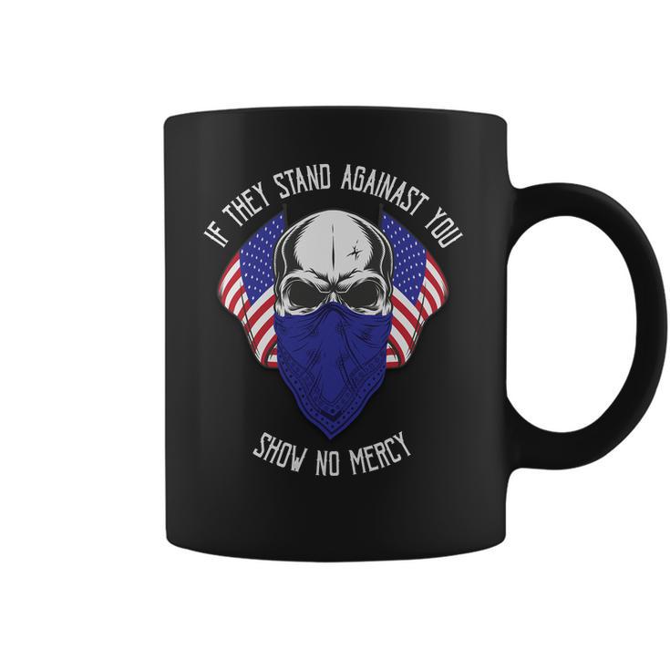 If They Stand Against Show No Mercy Graphic Design Printed Casual Daily Basic Coffee Mug