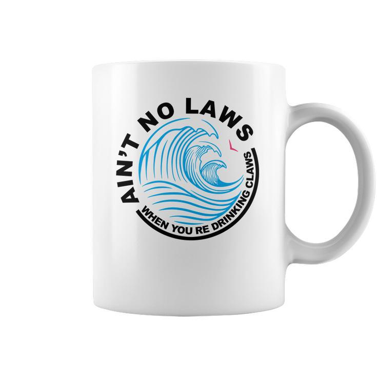 Aint No Laws Tshirt - White Claw Coffee Mug