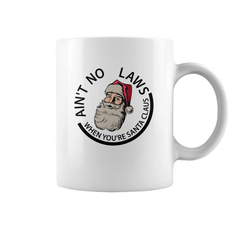 Aint No Laws When Youre Santa Claus Coffee Mug