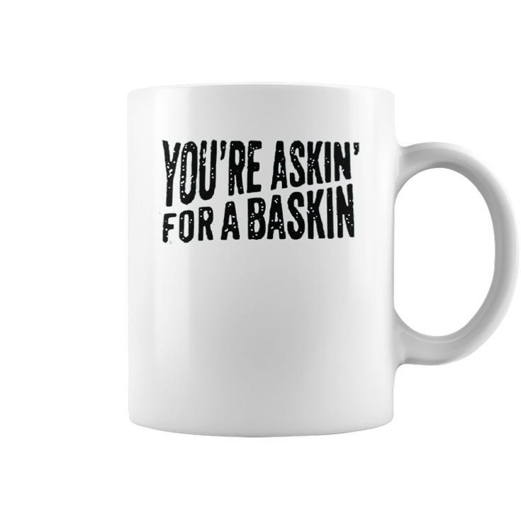 Askin  For A Baskin Coffee Mug