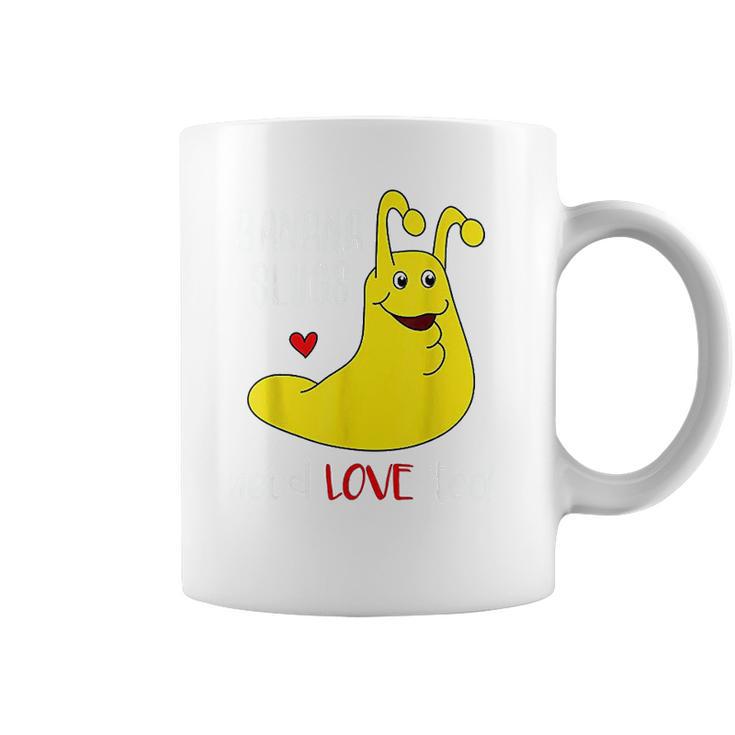 Banana Slugs Need Love Too Coffee Mug