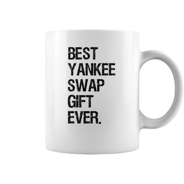 Best Yankee Swap Gift Ever Shirt Coffee Mug