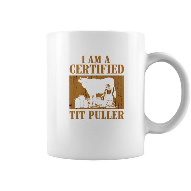 I Am A Certified Tit Puller Funny Gift For Cow Lover Coffee Mug