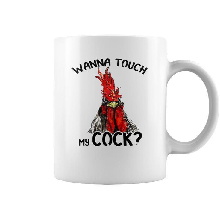 Chicken Wanna Touch My Cock Shirt Coffee Mug