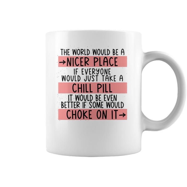 Take A Chill Pill Coffee Mug