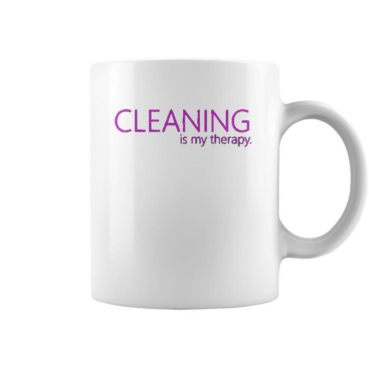 Cleaning Is My Therapy Neat Freak Proud Stay At Home Mom Coffee Mug