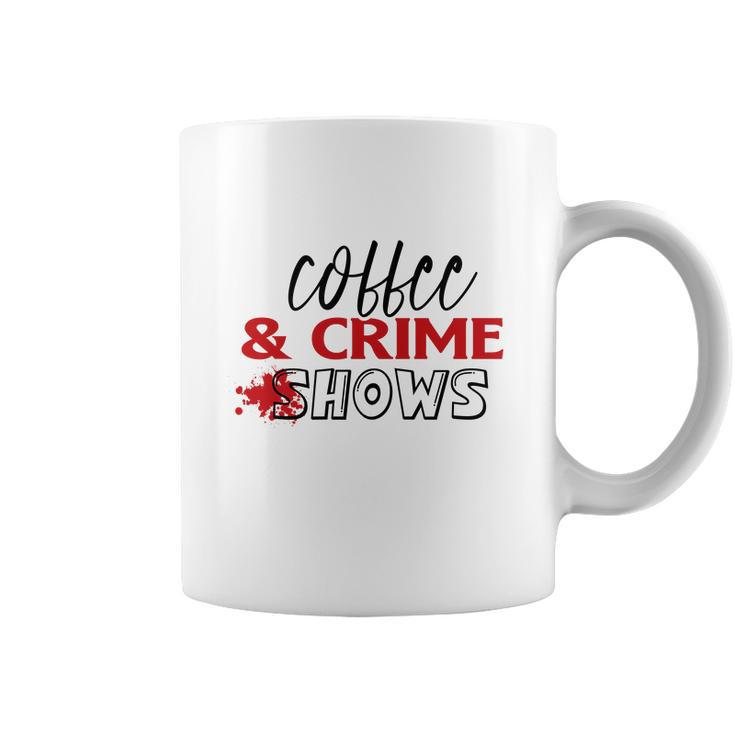 Coffee And  Crime Shows True Crime Junkie Coffee Mug