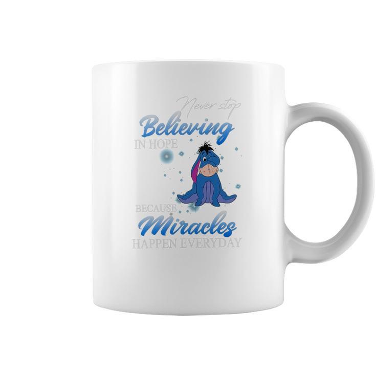 Eeyore Never Stop Believing In Hope Because Miracles Happen Everyday Shirt Coffee Mug