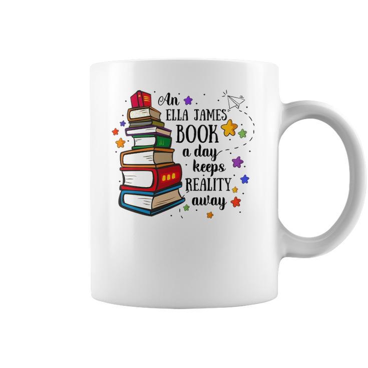 An Ella James Book A Day Keeps Reality Away Coffee Mug