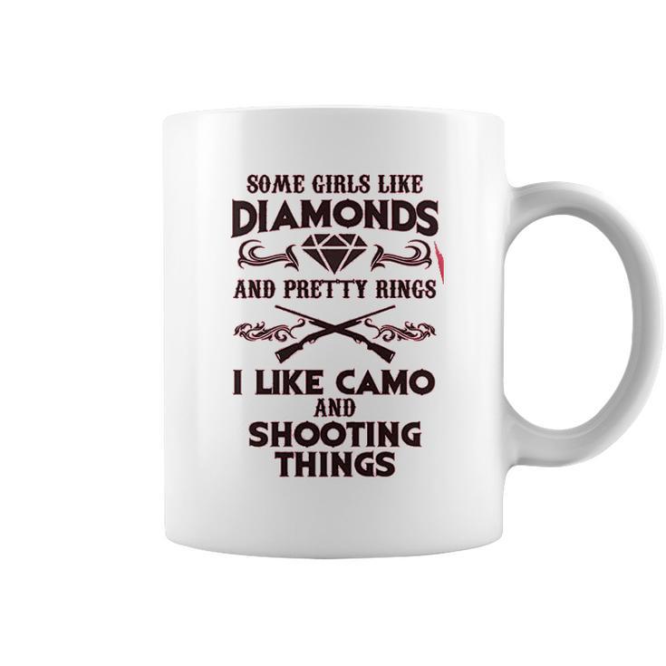 Some Girls Like Diamonds And Pretty Rings I Like Camo Shooting Coffee Mug