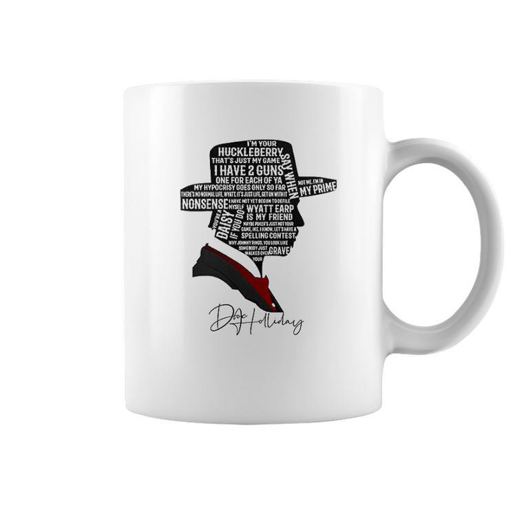 I Am Your Huckleberry That Is Just My Game Coffee Mug