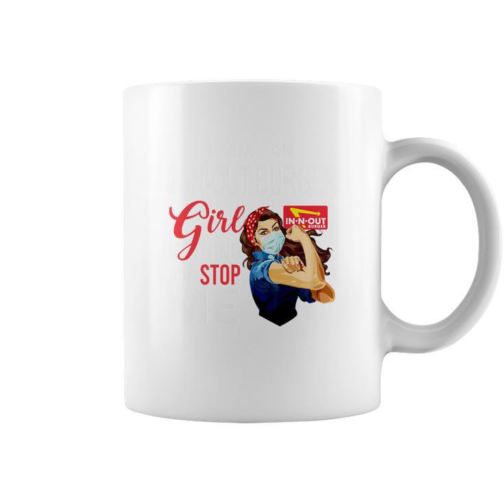 I Am An In-N-Out Burger Girl Nothing Can Stop Me Coronavirus Shirth Coffee Mug