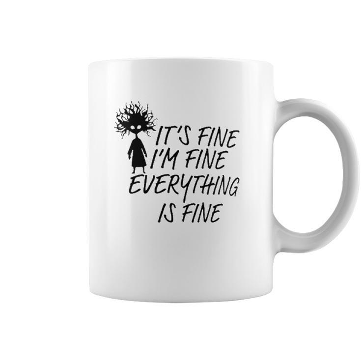 Its Fine Im Fine Everything Is Fine Special 2022 Gift Coffee Mug