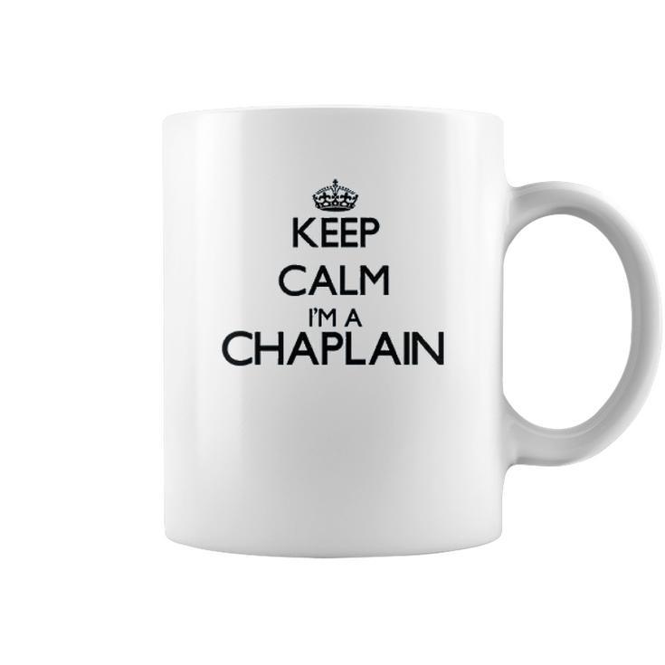 Keep Calm I Am A Chaplain Coffee Mug