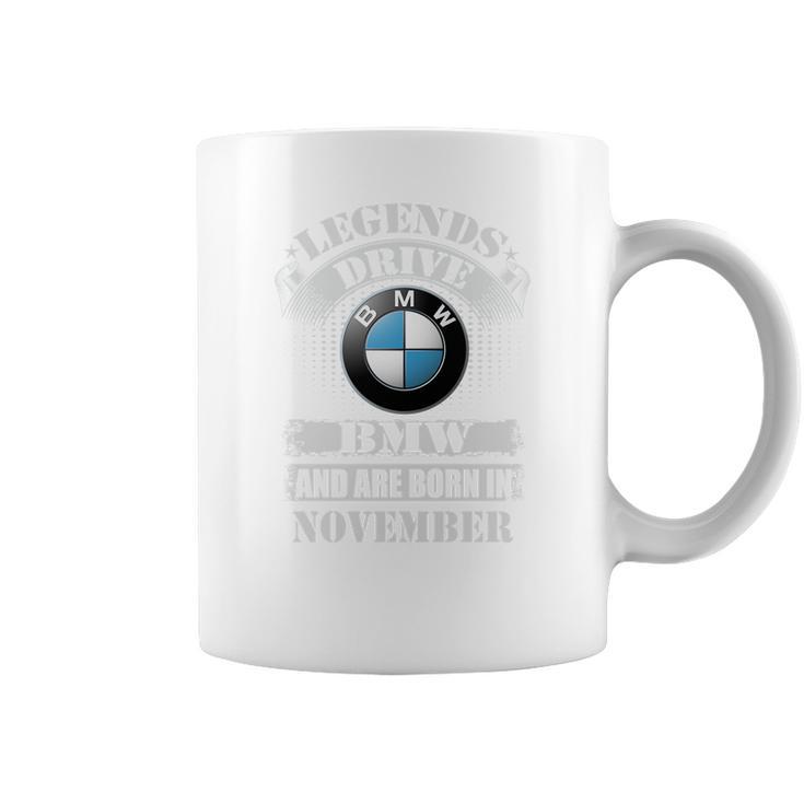 Legends Drive Bmw And Are Born In November Coffee Mug