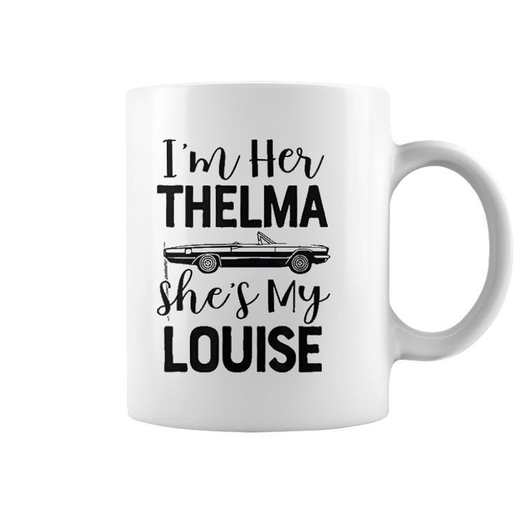 I Am Her Thelma Shes My Louise Coffee Mug