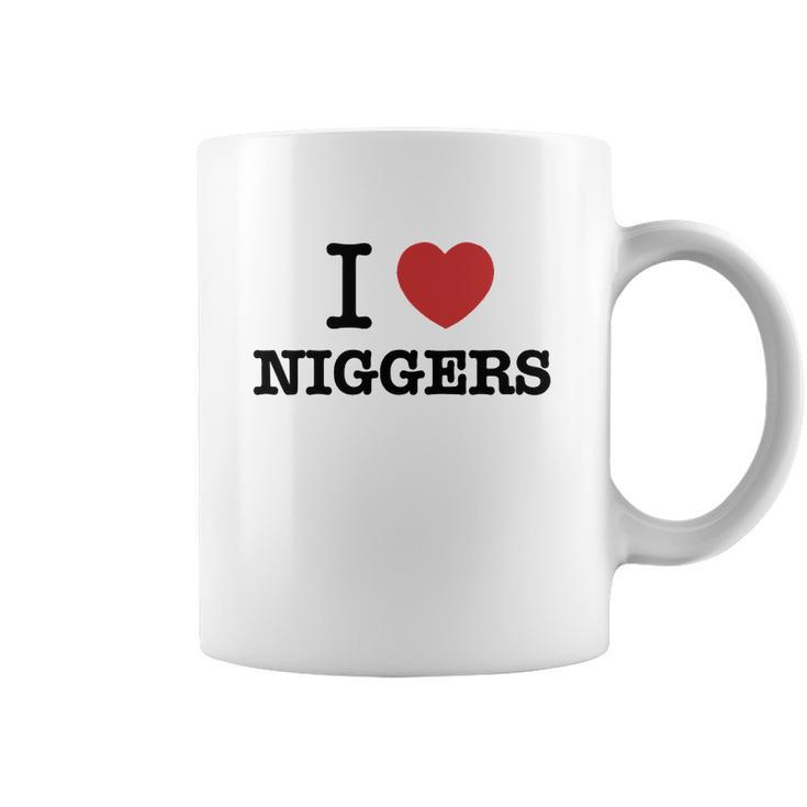 I Love Niggers Coffee Mug