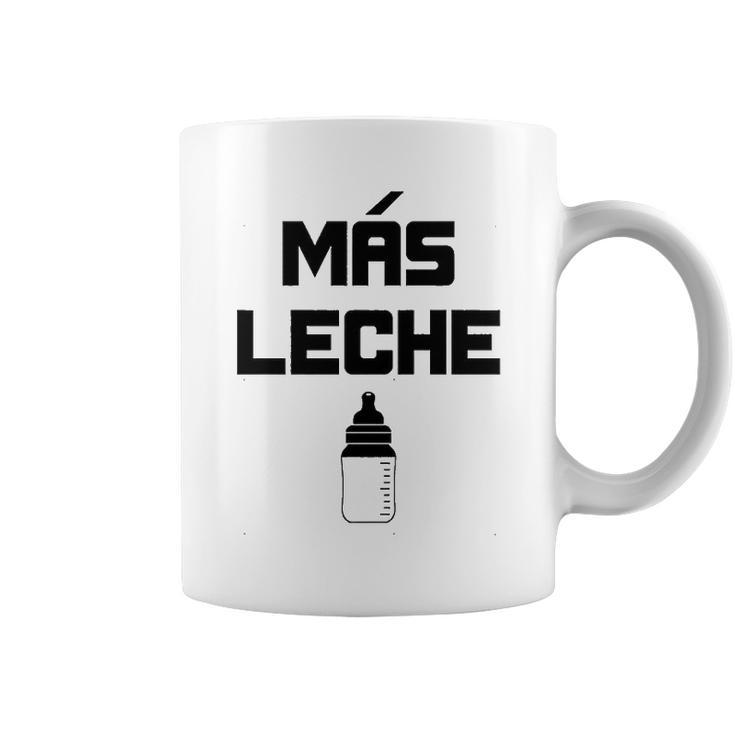 Mas Leche  Spanish More Milk Coffee Mug