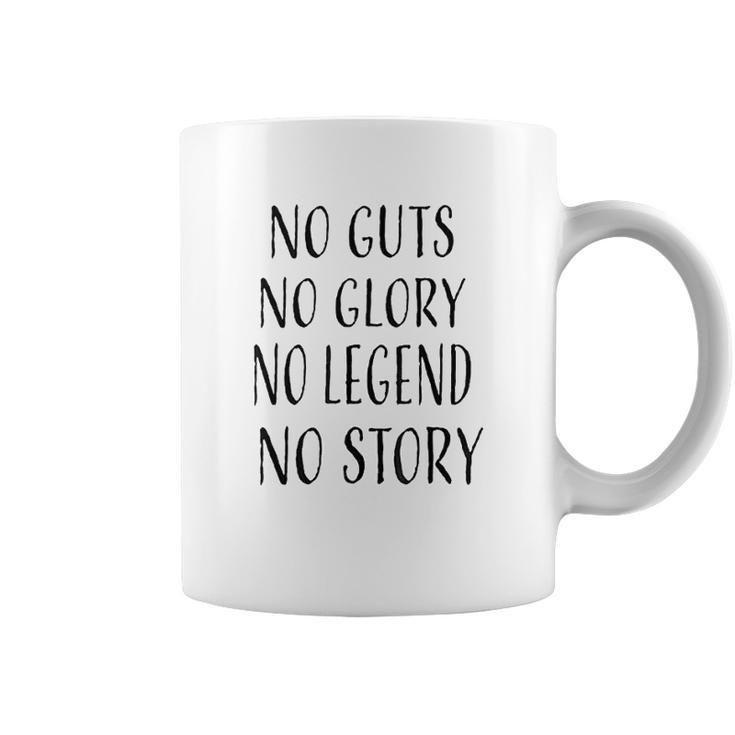 No Guts No Glory No Legend No Story Motivational Coffee Mug