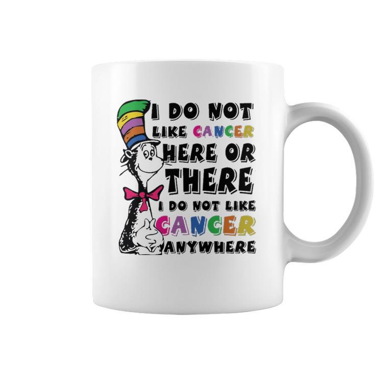 I Do Not Like Cancer Zodiac Here Or There Anywhere Dr Seuss Coffee Mug