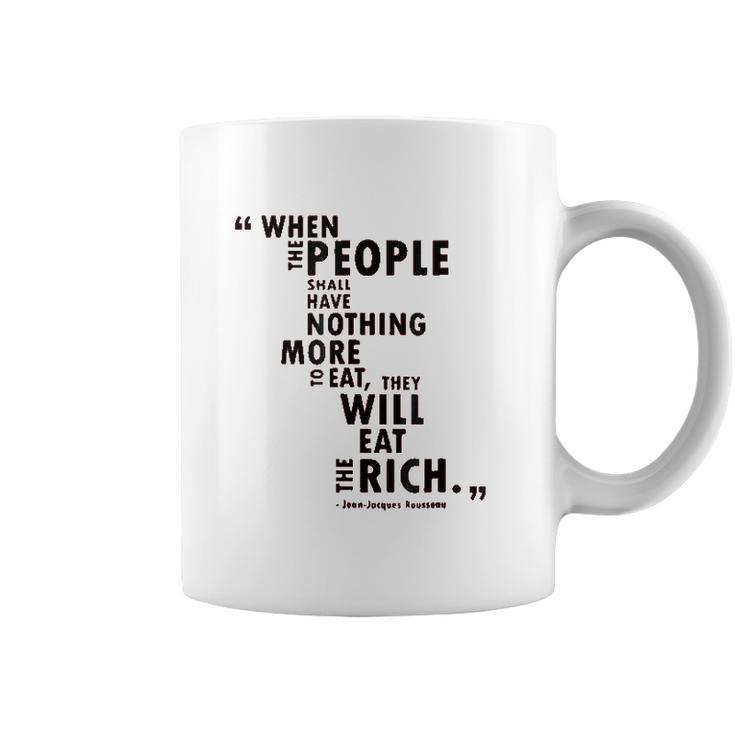 Philosophy When The People Rousseau Quote Eat The Rich Eat Gifts Coffee Mug