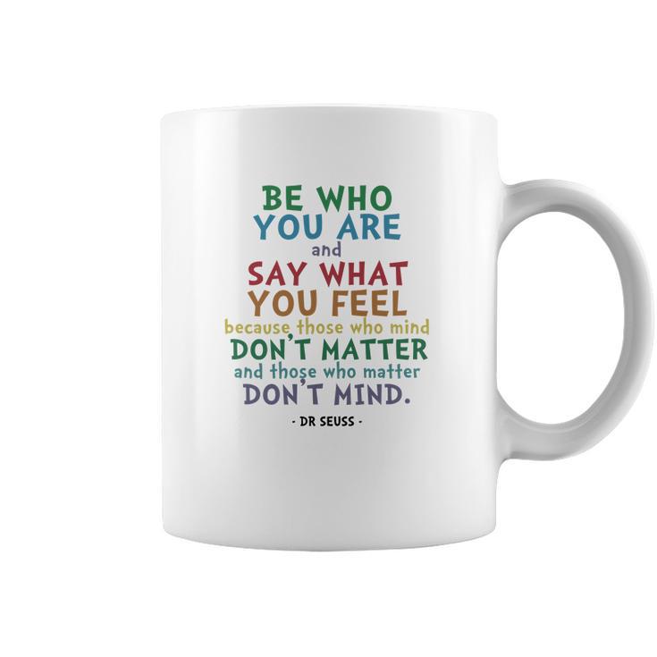 Be Who You Are Quote Dr Seuss Tshirt Coffee Mug