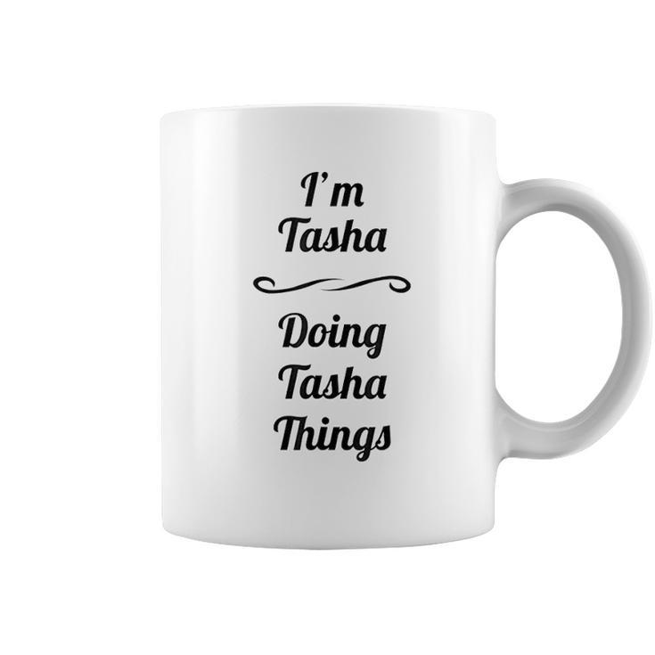 Im Tasha Doing Tasha Things Coffee Mug