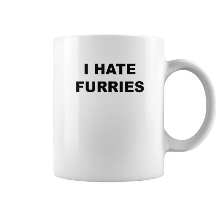 Top That Says I Hate Furries Coffee Mug