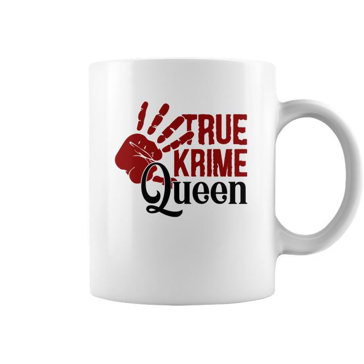 True Crime Queen True Crime Junkie Criminal Minds Queen Gifts Coffee Mug