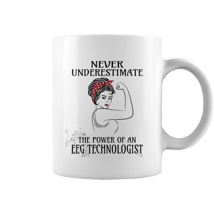 Never Underestimate Eeg Technologist Coffee Mug