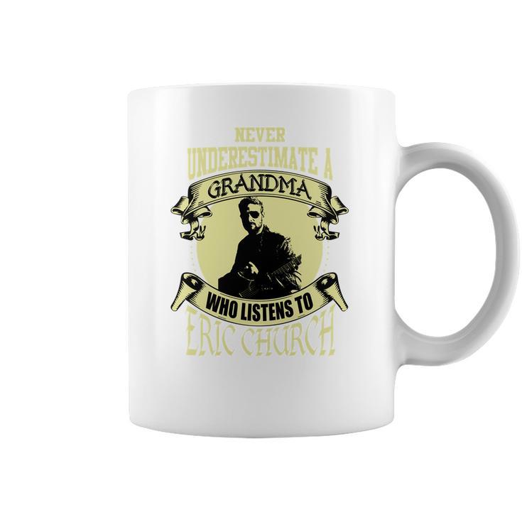 Never Underestimate A Grandma Who Listens To Eric Church Coffee Mug