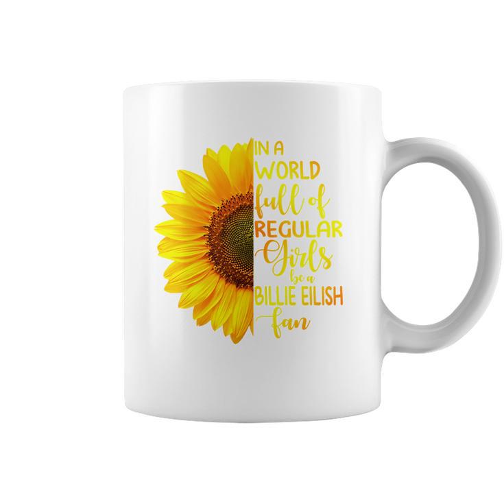 In A World Full Of Regular Girls Be A Billie Eilish Fan Coffee Mug