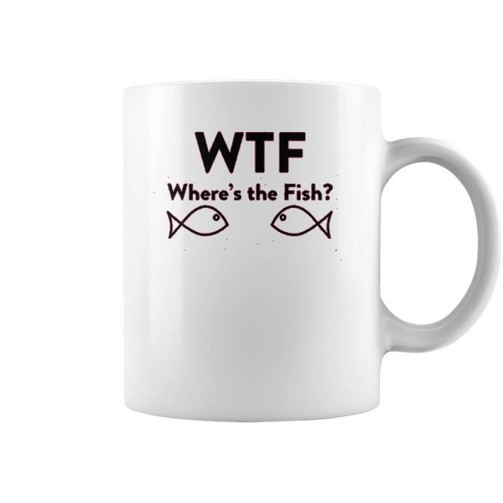 Wtf Where Is The Fish Funny Fishing Coffee Mug