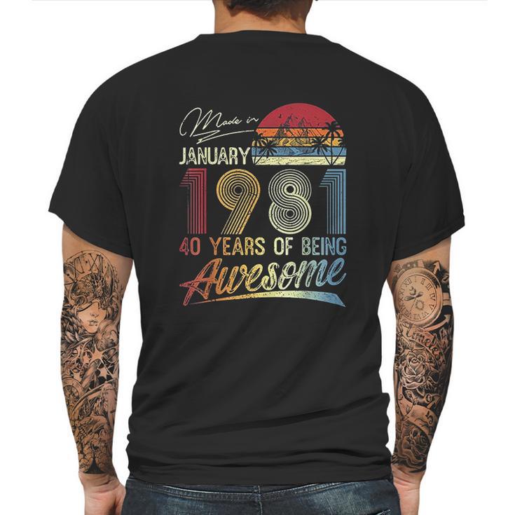 40Th Birthday Gifts Vintage Retro January 1981 40 Years Old Mens Back Print T-shirt