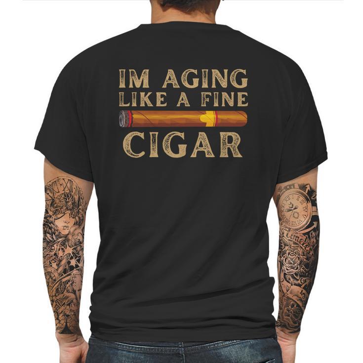 Im Aging Like A Fine Cigar Birthday Mens Back Print T-shirt