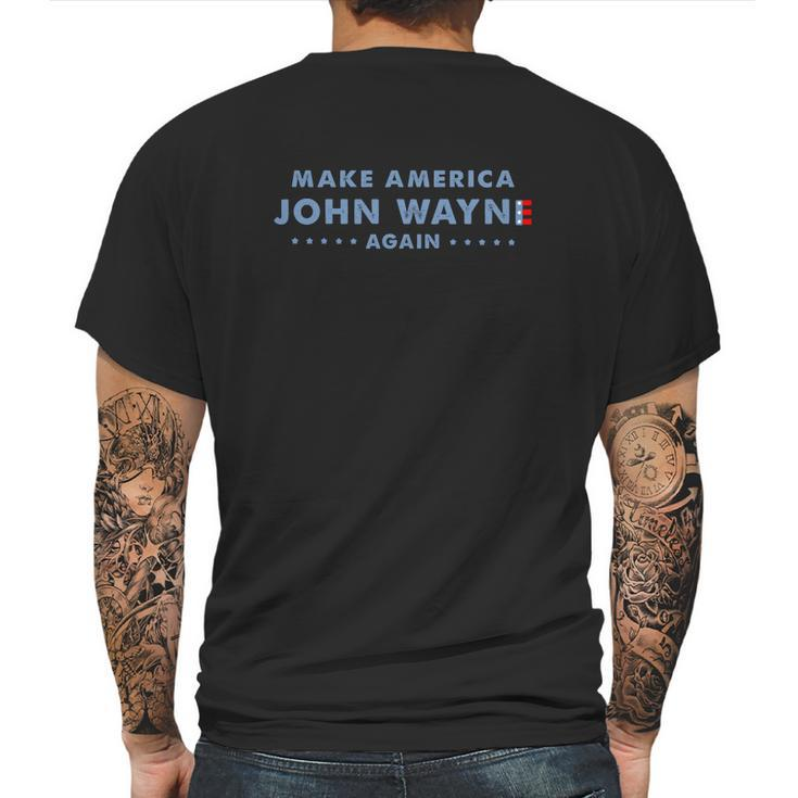 Make America John Wayne Again American Flag Mens Back Print T-shirt