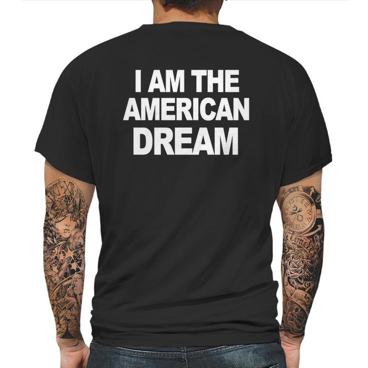 I Am The American Dream T-Shirt Mens Back Print T-shirt