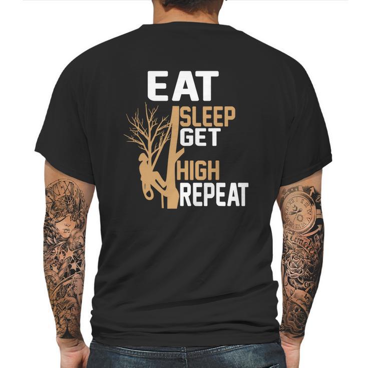 Arborist Tree Climber Eat Sleep Get High Tree Climbing Hobby Mens Back Print T-shirt