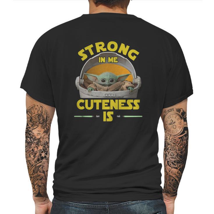 Baby Yoda The Mandalorian Strong In Me Cuteness Is Shirt Mens Back Print T-shirt