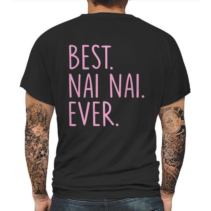 Best Nai Nai Ever Cool Gift Pink Mens Back Print T-shirt