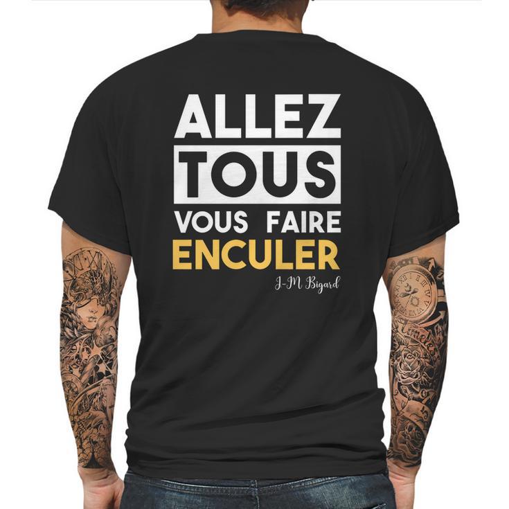 Bigard Allez Tous Vous Faire Mens Back Print T-shirt