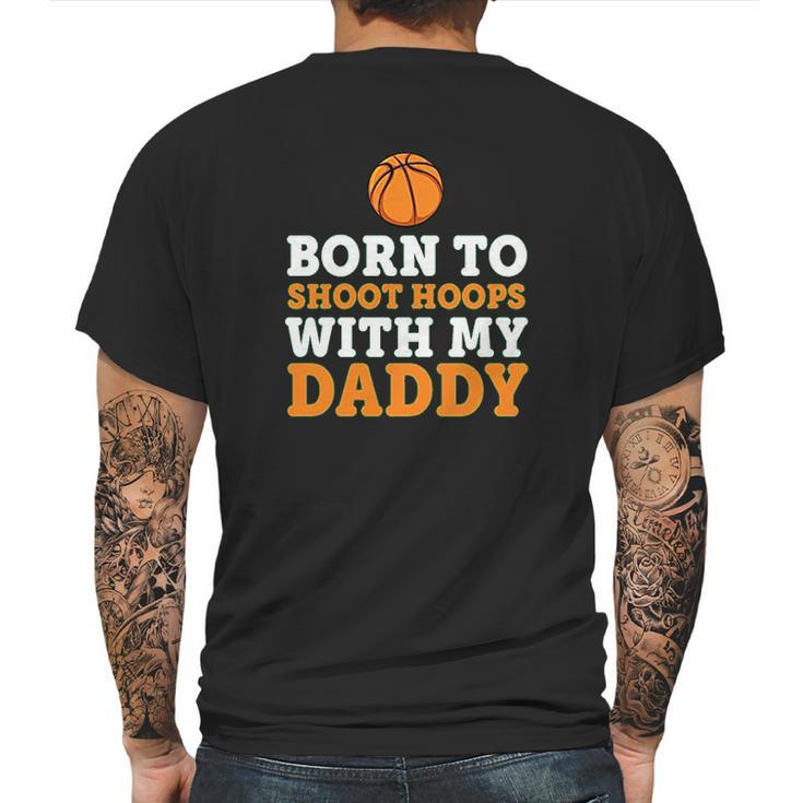 Born To Shoot Hoops With My Daddy Baby Mens Back Print T-shirt