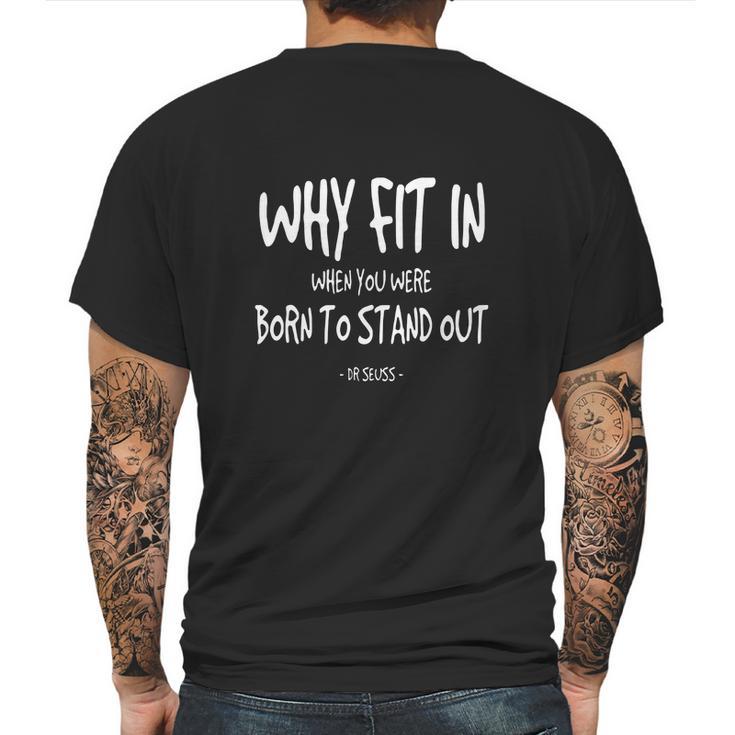 Born To Stand Out Quote Dr Seuss Mens Back Print T-shirt