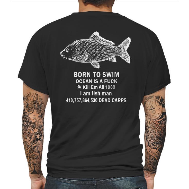 Born To Swim Ocean Is A Fuck Kill Em All 1989 Mens Back Print T-shirt