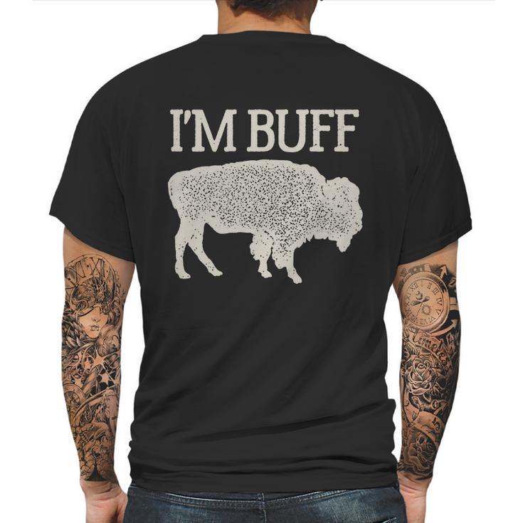 I Am Buff Gift For Lovers Mens Back Print T-shirt