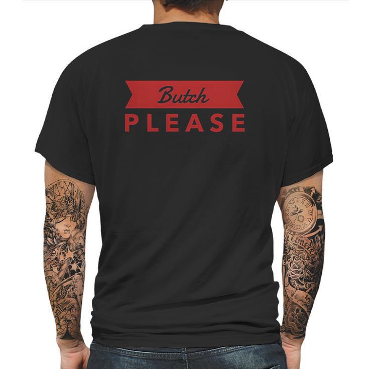 Butch Please Mens Back Print T-shirt