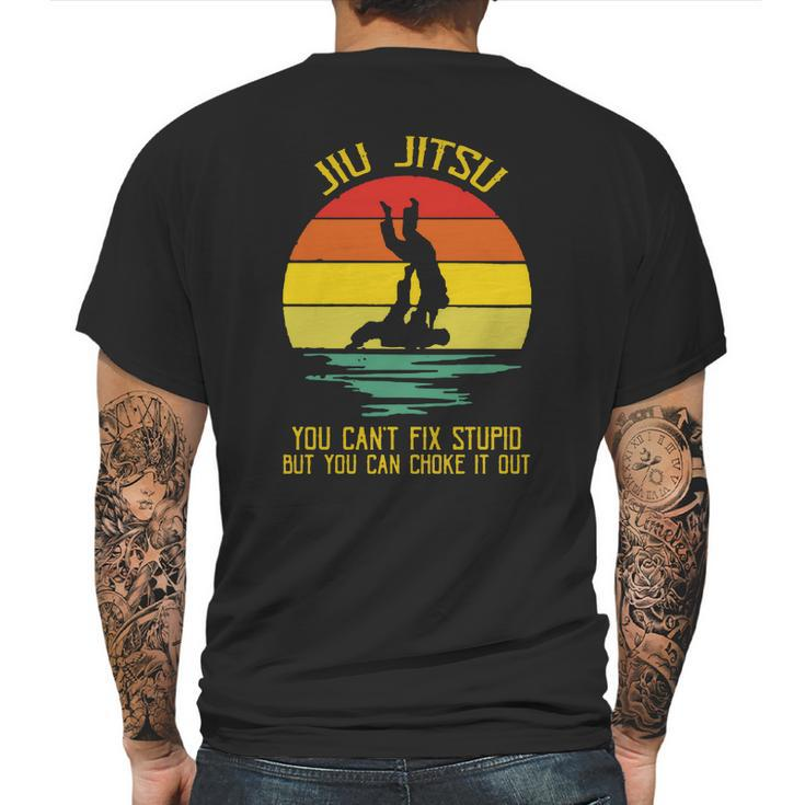 You Can’T Fix Stupid But You Can Choke It Out Jiu Jitsu Vintage Shirt Mens Back Print T-shirt