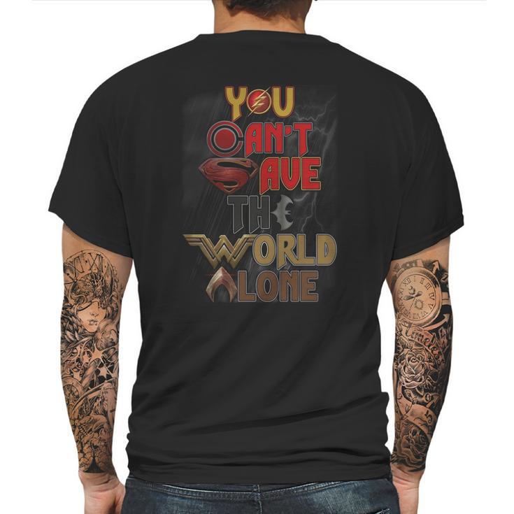 You Cant Save The World Alone Mens Back Print T-shirt