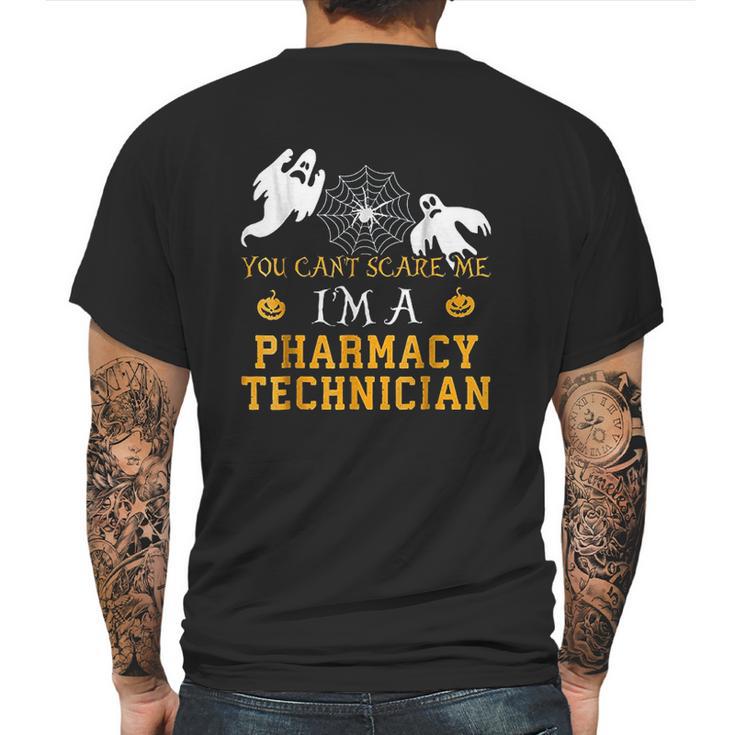 You Cant Scare Me I Am A Pharmacy Technician Mens Back Print T-shirt